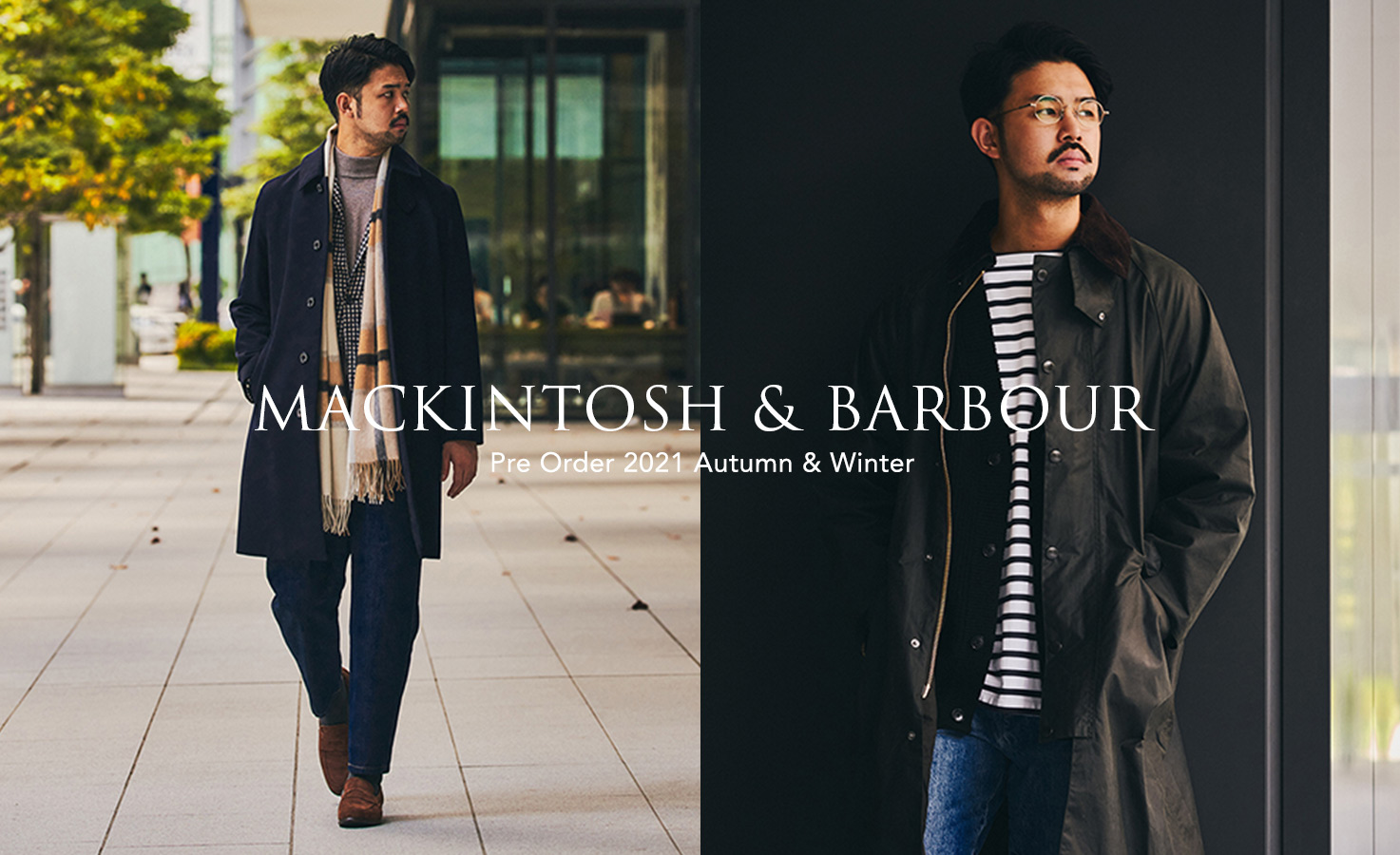 MACKINTOSH & BARBOUR -Pre Order 2021 Autumn & Winter-｜EDIFICE