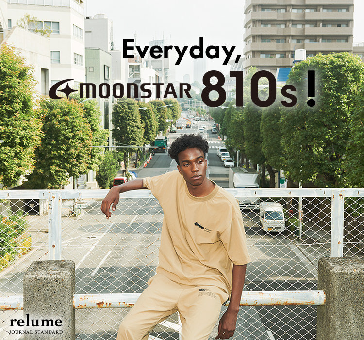 Everyday , MOONSTAR 810s !｜JOURNAL STANDARD relume MENS｜特集｜BAYCREW'S STORE