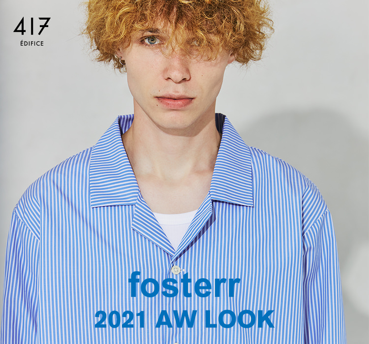 fosterr 2021 AW LOOK｜417 EDIFICE｜特集｜BAYCREW'S STORE