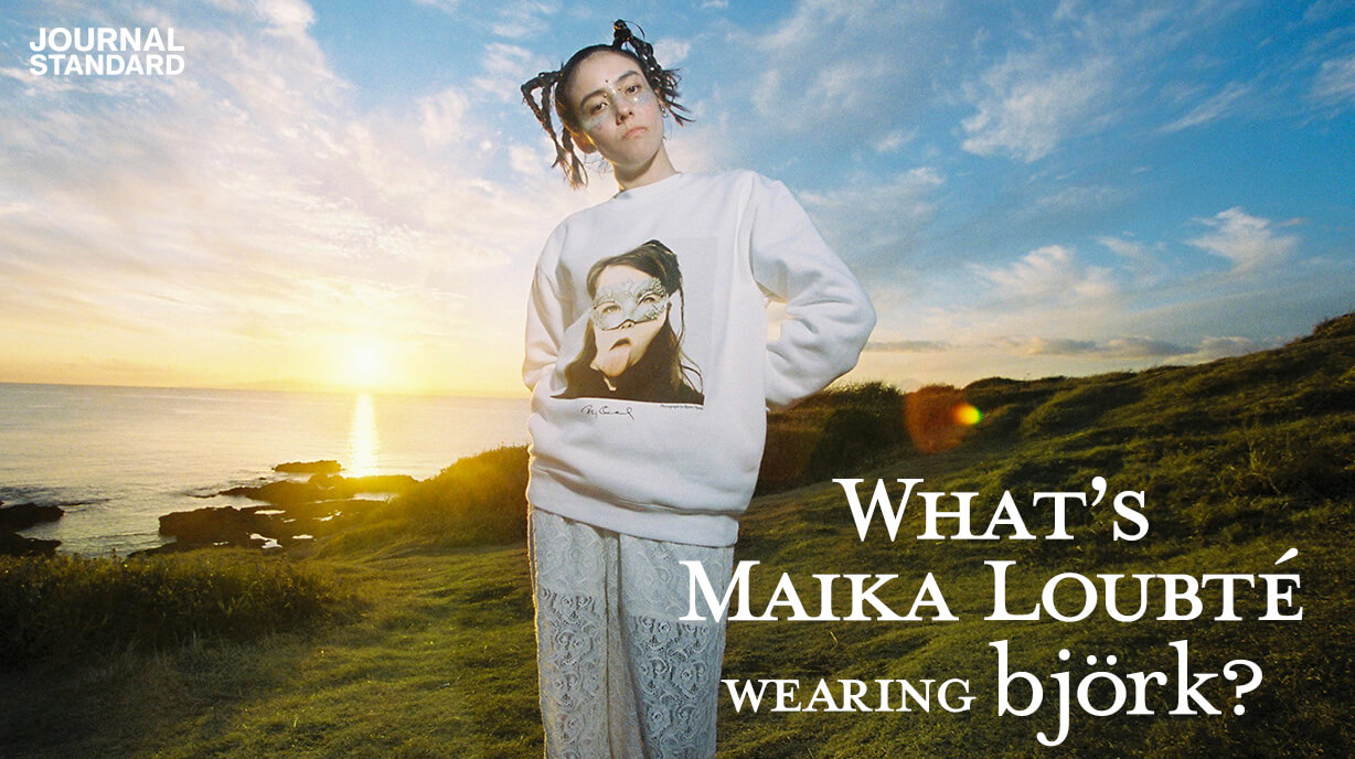 What's Maika Loubte wearing bjork?｜特集｜BAYCREW'S STORE