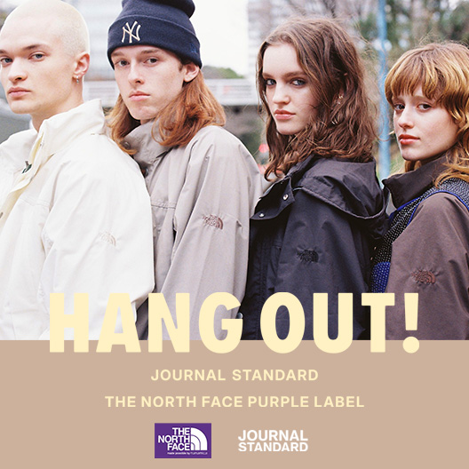 HANG OUT！」THE NORTH FACE PURPLE LABEL×JOURNAL STANDARD｜特集
