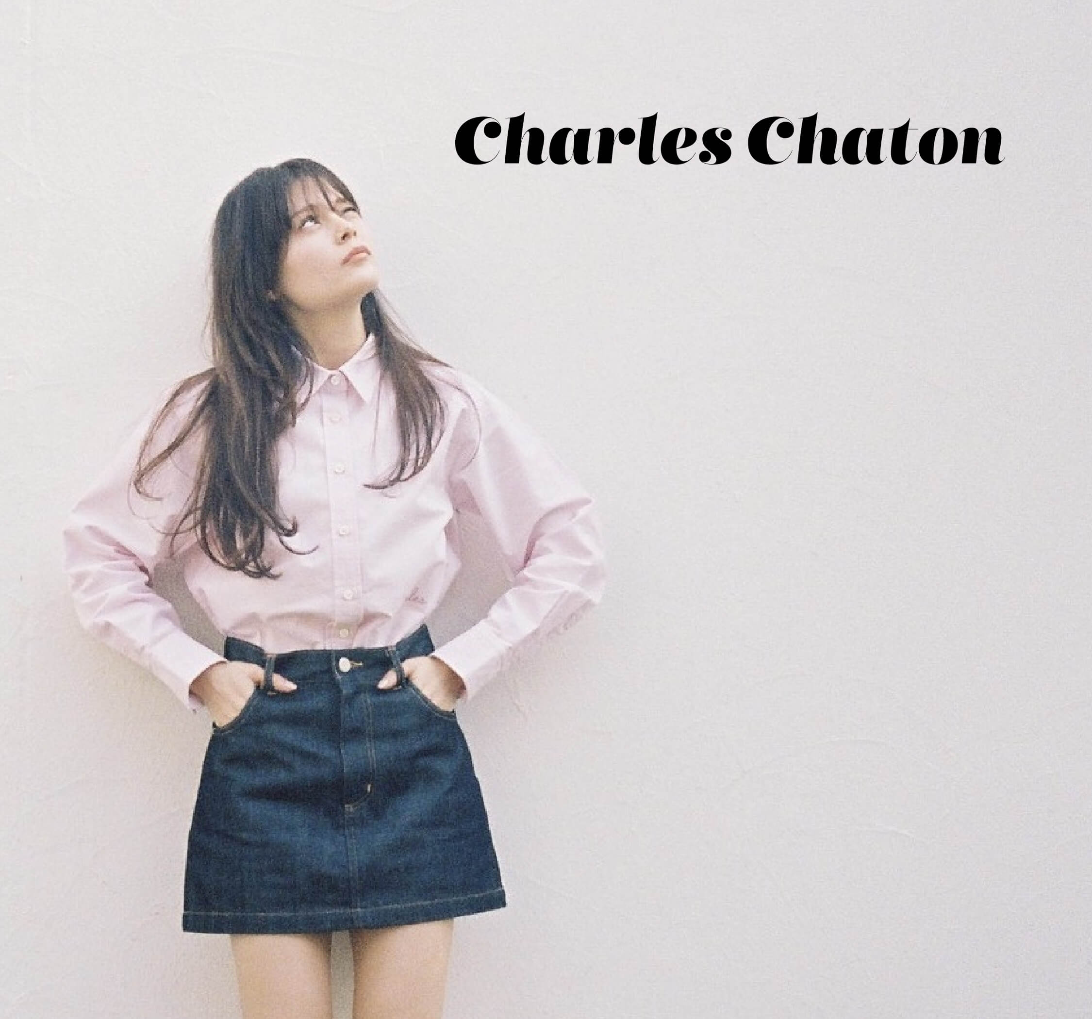 Charles Chaton 23SS LOOK｜Charles Chaton｜特集 