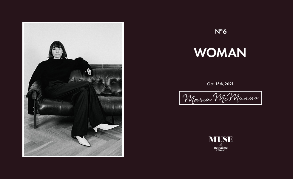 Special Issue「WOMAN」【vol.6 MARIA McMANUS】｜MUSE de Deuxieme