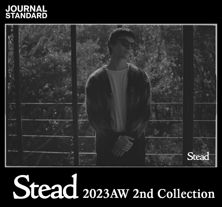 Stead 2023AW 2nd Collection｜JOURNAL STANDARD MENS｜特集