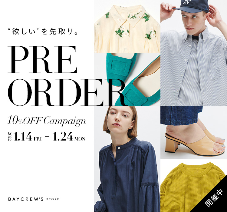 CAMPAIGN】PRE ORDER 10%OFF 開催中！｜BAYCREW'S STORE