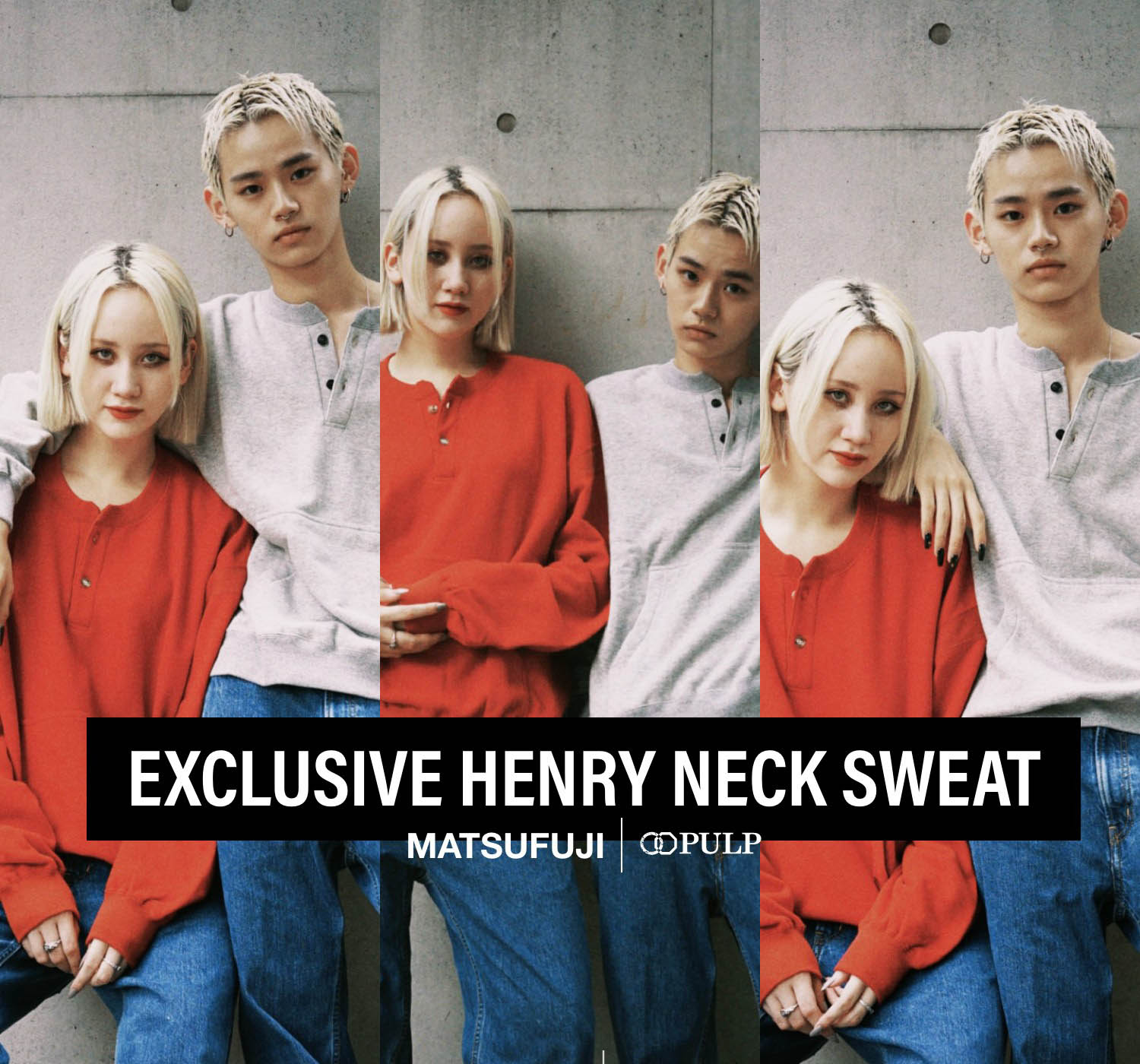 MATSUFUJI×PULP EXCLUSIVE HENRY NECK SWEAT｜PULP｜特集｜BAYCREW'S STORE