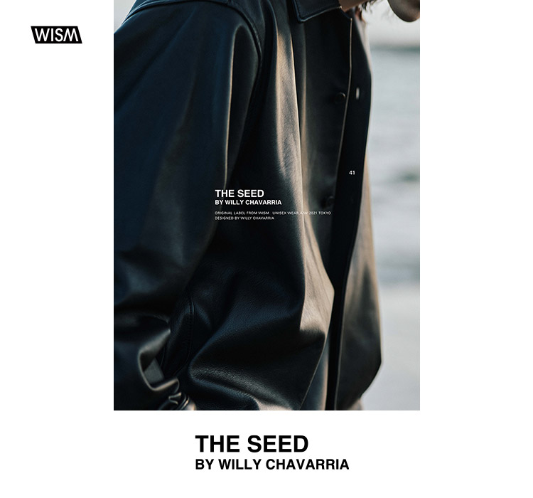 THE SEED BY WILLY CHAVARRIA｜WISM｜特集｜BAYCREW'S STORE