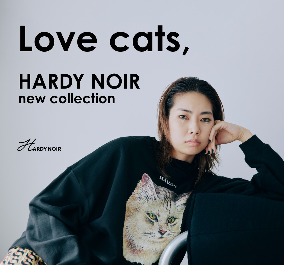 ネコを愛する、HARDY NOIR new collection｜HARDY NOIR｜特集