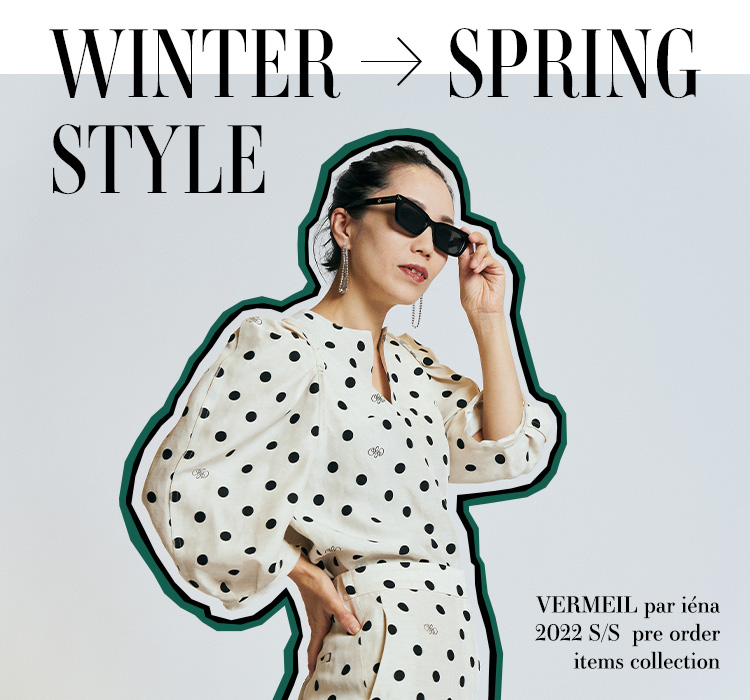 Winter→Spring style VERMEIL par iena 2022 S/S pre order items collection｜VERMEIL  par iena - BAYCREW'S STORE
