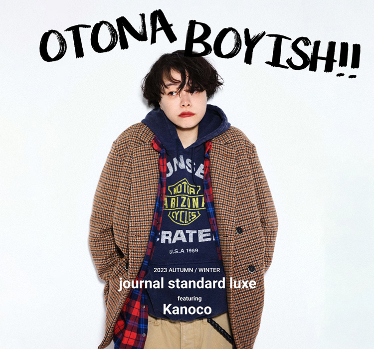 OTONA BOYISH！！journal standard luxe featuring KANOCO｜journal