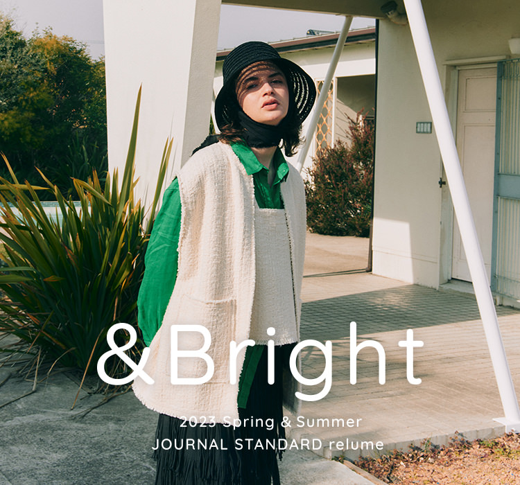 & Bright｜JOURNAL STANDARD relume LADYS｜特集｜BAYCREW'S STORE