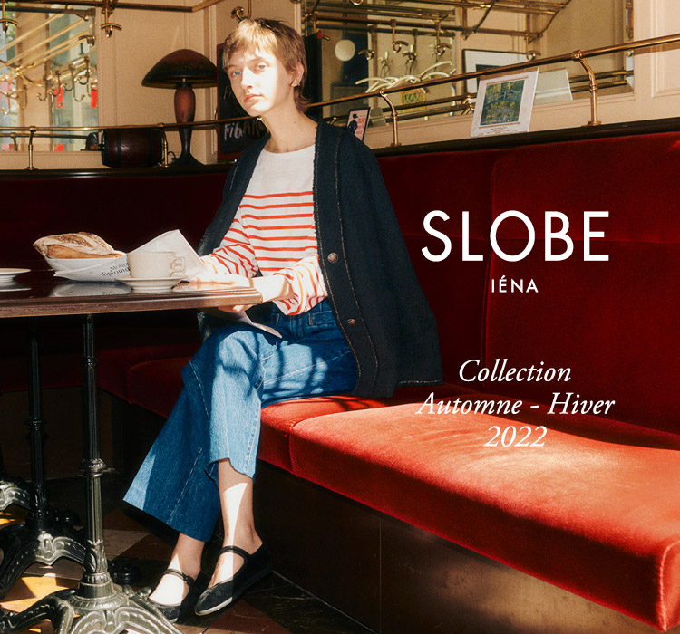 SLOBE IENA Collection Automne - Hiver 2022｜SLOBE IENA｜特集