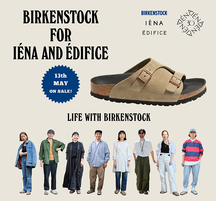 BIRKENSTOCK FOR IENA AND EDIFICE|特集|BAYCREW'S STORE BIRKENSTOCK FOR IENA AND EDIFICE|特集|BAYCREW'S STORE