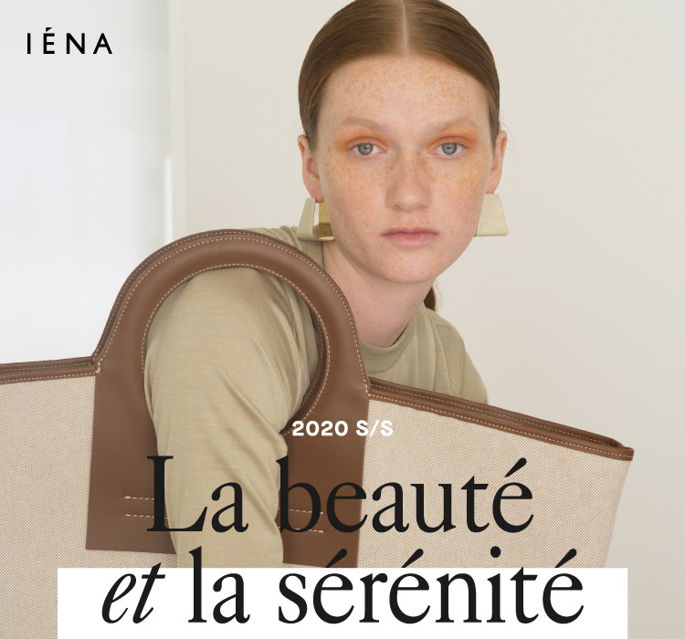 2020SS La beauté et la sérénité by Maiosn IENA｜IENA｜特集