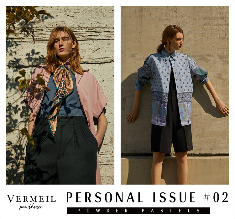 PERSONAL ISSUE #2 POWDER PASTELS｜VERMEIL par iena｜特集｜BAYCREW'S STORE