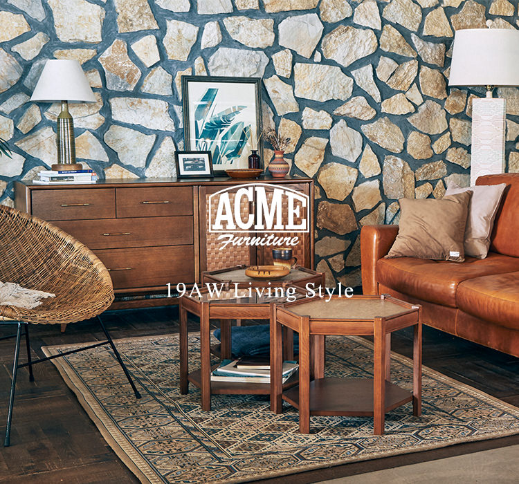 ACME Furniture 19AW Living Style|ACME Furniture|特集|BAYCREW’S STORE