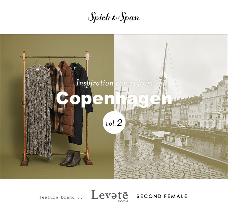 Inspiration comes from Copenhagen vol.Ⅱ｜Spick & Span｜特集