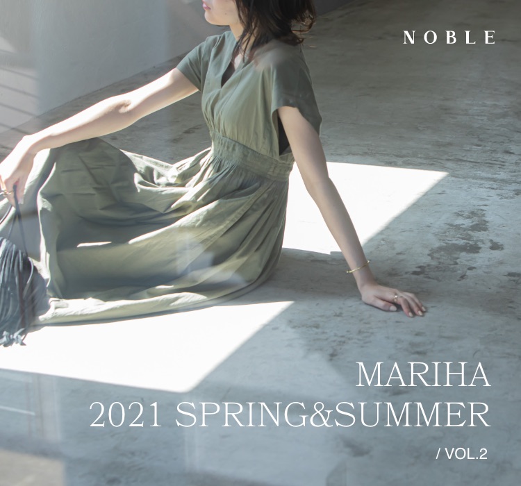 MARIHA 2021 SPRING&SUMMER / VOL.2｜NOBLE｜特集｜BAYCREW'S STORE