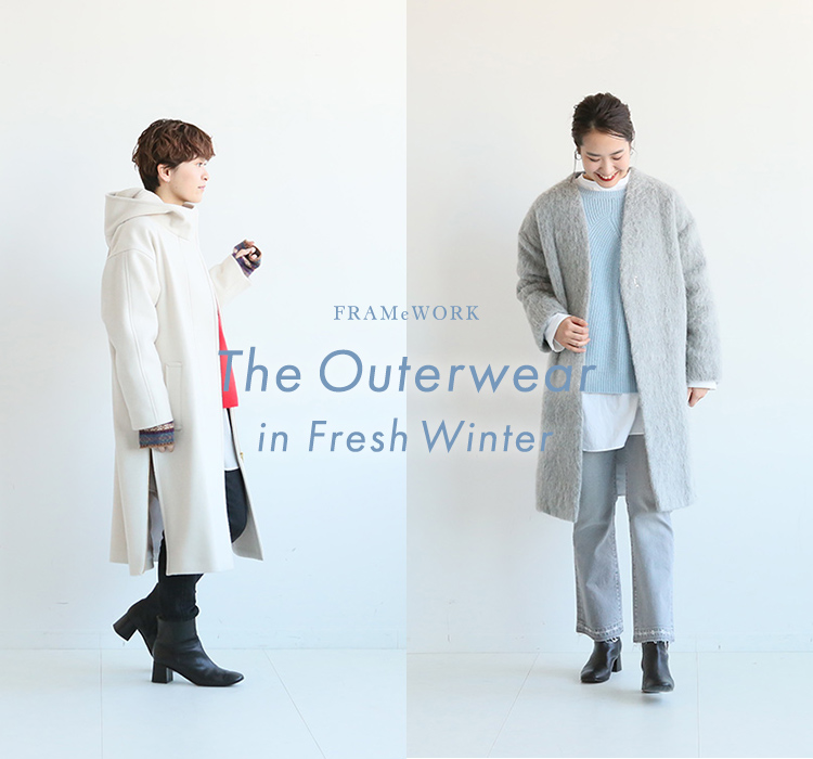 The Outerwear in Fresh Winter｜FRAMeWORK｜特集｜BAYCREW'S STORE