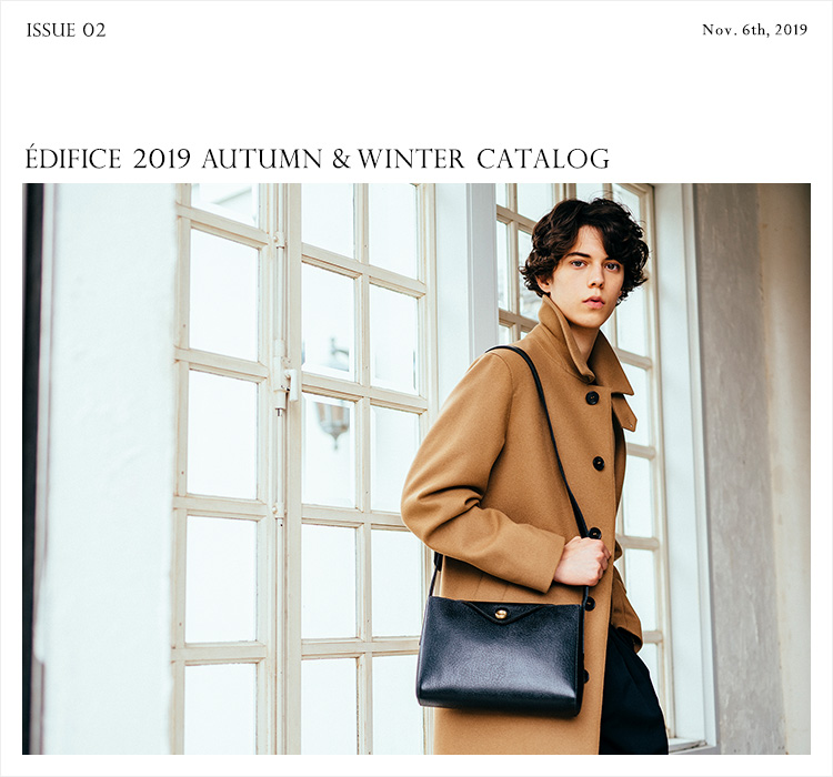 EDIFICE 2019 AUTUMN & WINTER CATALOG ISSUE.02｜EDIFICE｜特集