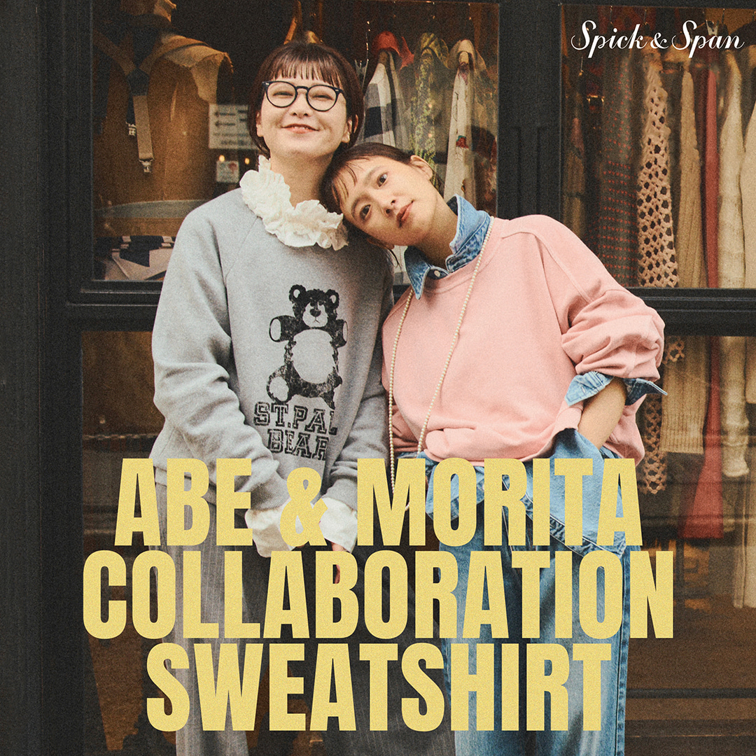 ABE & MORITA COLLABORATION SWEATSHIRT｜Spick & Span｜特集｜BAYCREW'S STORE