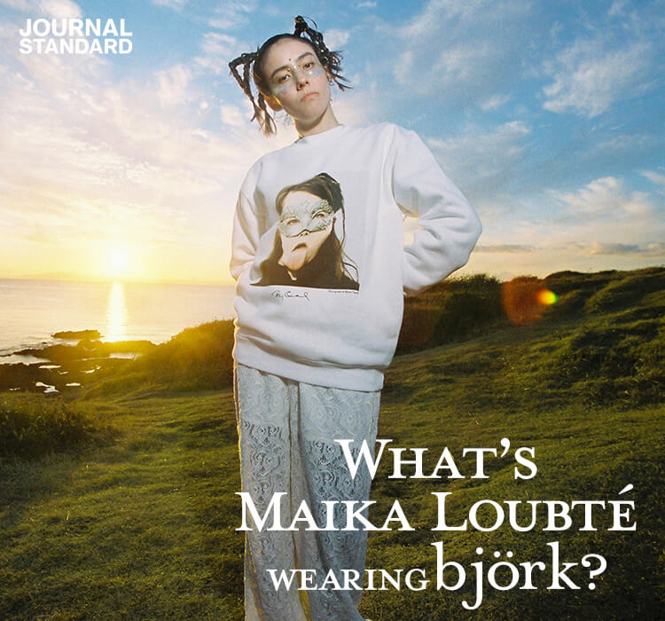 What's Maika Loubte wearing bjork?｜特集｜BAYCREW'S STORE