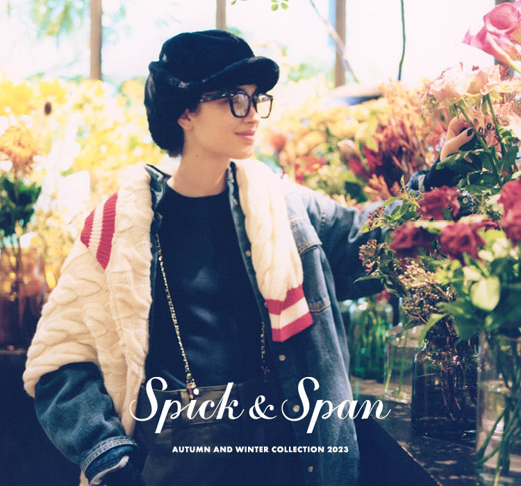 AUTUMN AND WINTER COLLECTION 2023｜Spick & Span｜特集｜BAYCREW'S STORE
