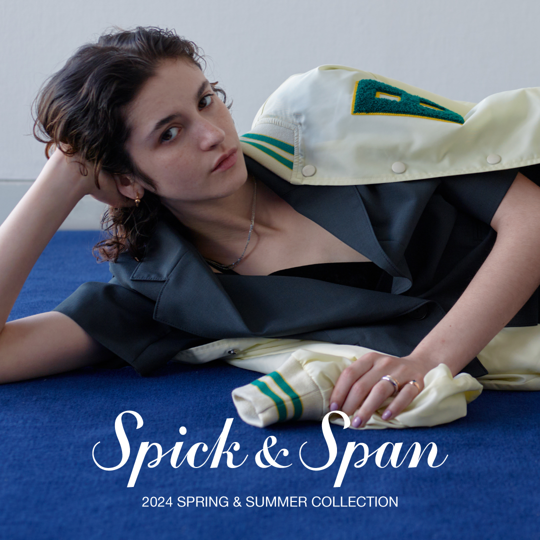 2024 SPRING & SUMMER COLLECTION｜Spick & Span｜特集