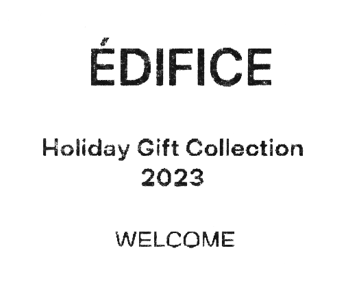 EDIFICE Holiday Gift Collection 2023 WELCOME